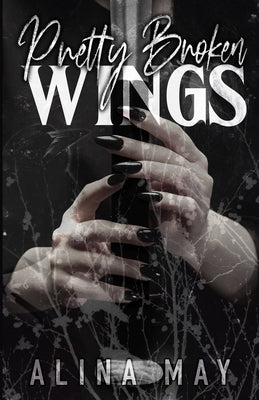 Pretty Broken Wings by May, Alina