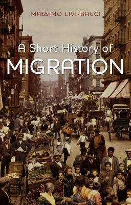 A Short History of Migration by Livi-Bacci, Massimo