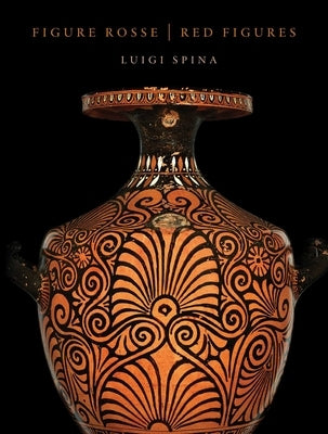 Red Figures: Vase Painting at the Museo Ridola, Matera by Spina, Luigi