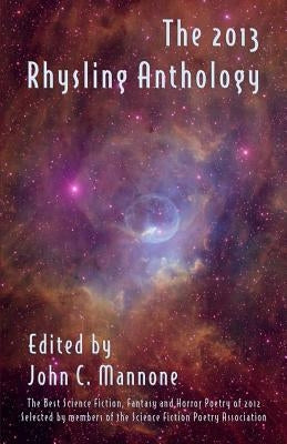 The 2013 Rhysling Anthology by Mannone, John C.