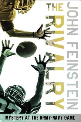 The Rivalry: Mystery at the Army-Navy Game (the Sports Beat, 5) by Feinstein, John