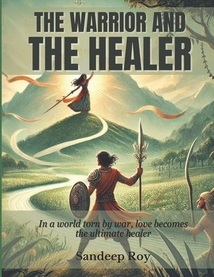 The Warrior and The Healer by Roy, Sandeep