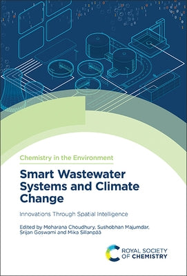 Smart Wastewater Systems and Climate Change: Innovations Through Spatial Intelligence by Choudhury, Moharana
