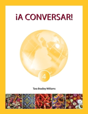 ¡A Conversar! Level 4 Student Workbook by Williams, Tara Bradley