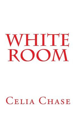 White Room by Chase, Celia