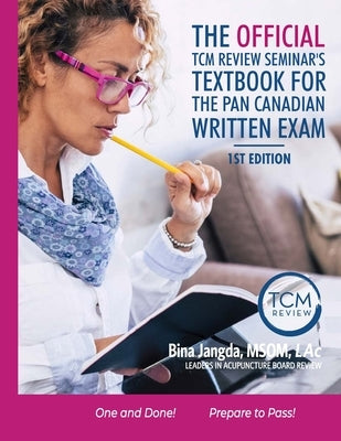 The Official TCM Review Seminar's Textbook for the Pan Canadian Written Exam by Jangda, Msom Lac