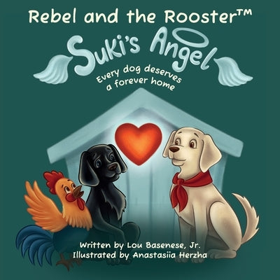 Suki's Angel: Every dog deserves a forever home by Basenese, Lou