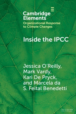 Inside the Ipcc: How Assessment Practices Shape Climate Knowledge by O'Reilly, Jessica Leigh