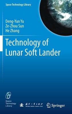 Technology of Lunar Soft Lander by Yu, Deng-Yun