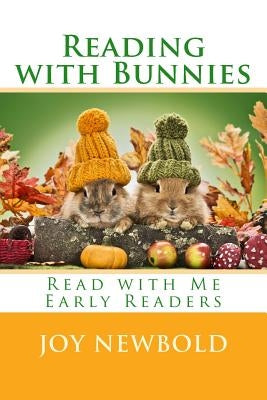 Reading with Bunnies: Read with Me Early Readers: book one by Newbold, Joy