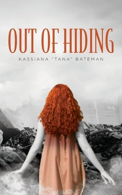 Out of Hiding by Bateman, Kassiana Tana
