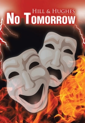No Tomorrow by Hughes, Hill &.