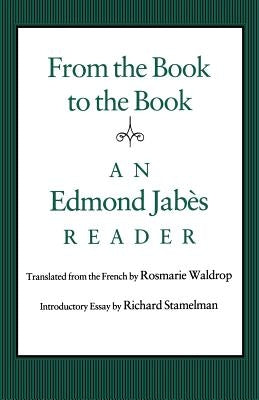 From the Book to the Book: An Edmond Jabès Reader by Jabès, Edmond