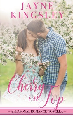 Cherry On Top by Kingsley, Jayne