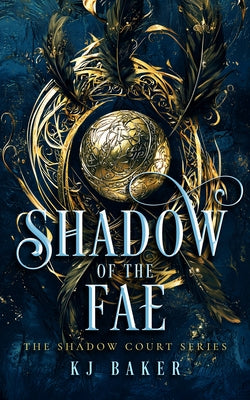 Shadow of the Fae by Baker, K. J.