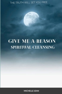 Give Me a Reason - Spiritual Healing by Jean, Michelle