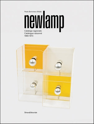 Newlamp: Catalogue Raisonn? 1969-1973 by Borromeo, Paolo