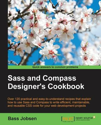 Sass and Compass Designer's Cookbook by Jobsen, Bass