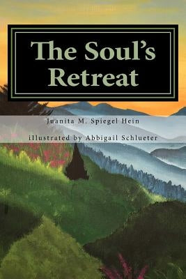 The Soul's Retreat: a Spiritual Poetry Collection by Schlueter, Abbigail M.