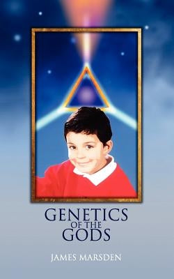 Genetics of the Gods by Marsden, James