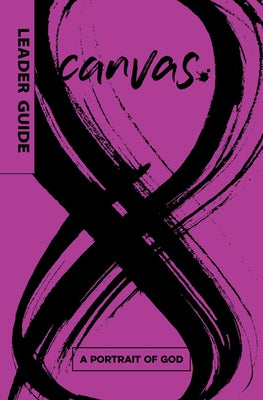 Canvas: A Portrait of God Leader Guide by deSilva, David A.