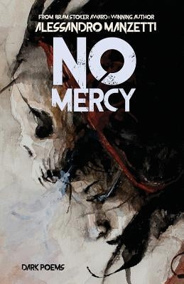 No Mercy: Dark Poems by Manzetti, Alessandro
