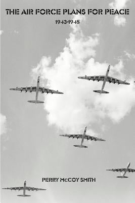 Air Force Plans for Peace by McCoy, Perry
