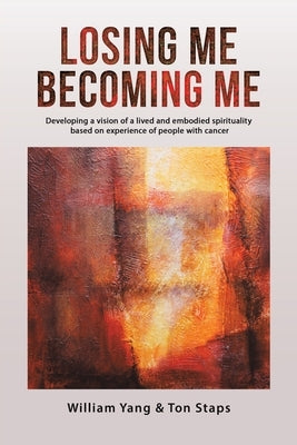 Losing Me, Becoming Me by Yang, William