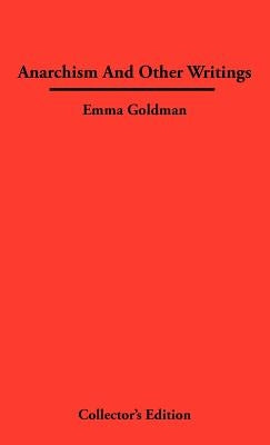 Anarchismn And Other Writings by Goldman, Emma