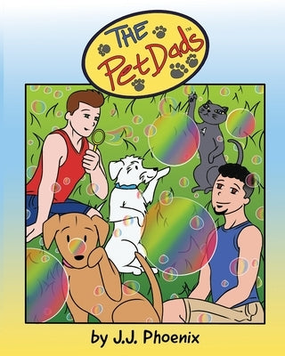 The Pet Dads by Phoenix, J. J.