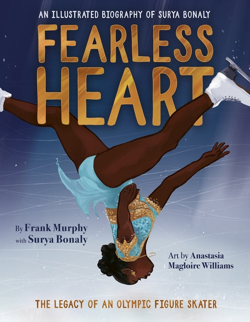 Fearless Heart: An Illustrated Biography of Surya Bonaly by Murphy, Frank