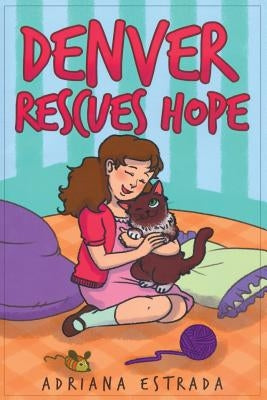 Denver Rescues Hope by Adriana, Estrada