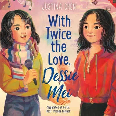 With Twice the Love, Dessie Mei by Chen, Justina
