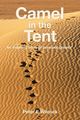 Camel in the Tent by Wilcock, Peter E.