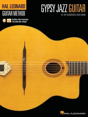 Hal Leonard Gypsy Jazz Guitar Method by Jeff Magidson & Dave Rubin: Includes Video Instruction and Audio Play-Alongs! by Rubin, Dave