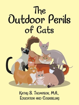 The Outdoor Perils of Cats by Thompson M. a., Kathy S.
