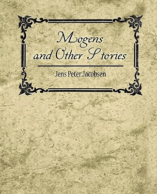 Mogens and Other Stories by Jens Peter Jacobsen, Peter Jacobsen