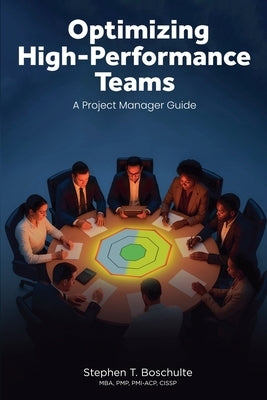 Optimizing High-Performance Teams by Boschulte, Stephen