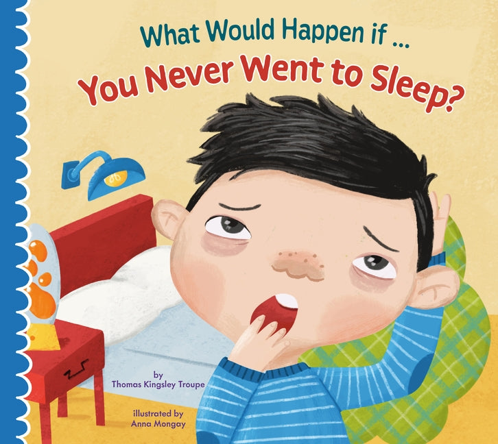 What Would Happen If You Never Slept? by Troupe, Thomas Kingsley