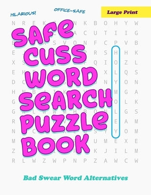 Safe Cuss Word Search Puzzle Book - Large Print - Bad Swear Word Alternatives by Puzzles, Magic Minds