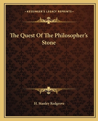 The Quest Of The Philosopher's Stone by Redgrove, H. Stanley
