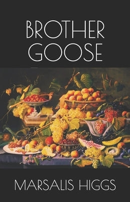 Brother Goose by Higgs, Marsalis