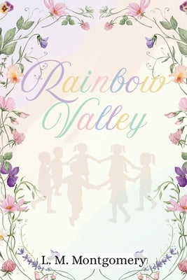 Rainbow Valley by Montgomery, LM