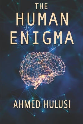 The Human Enigma by Atalay, Aliya