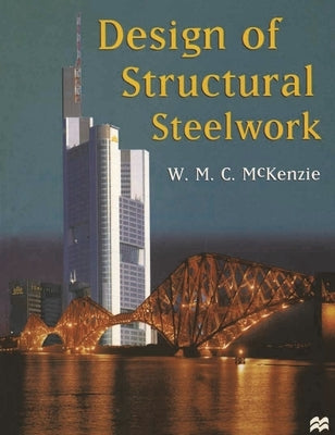 Design of Structural Steelwork by McKenzie, W. M. C.