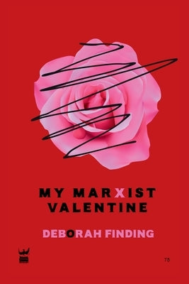 My Marxist Valentine by Finding, Deborah