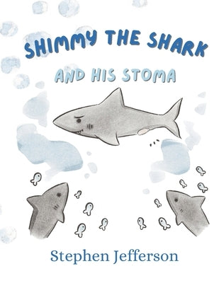 Shimmy the Shark and His Stoma by Baggaley, Eleanor