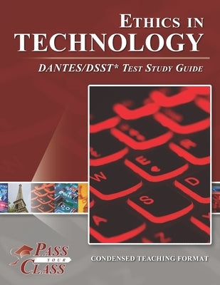 Ethics in Technology DANTES/DSST Test Study Guide by Passyourclass