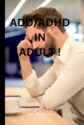 ADD/ADHD in Adult ! by Olle, Lucas