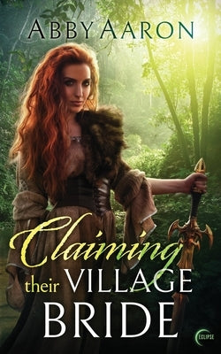 Claiming Their Village Bride by Aaron, Abby